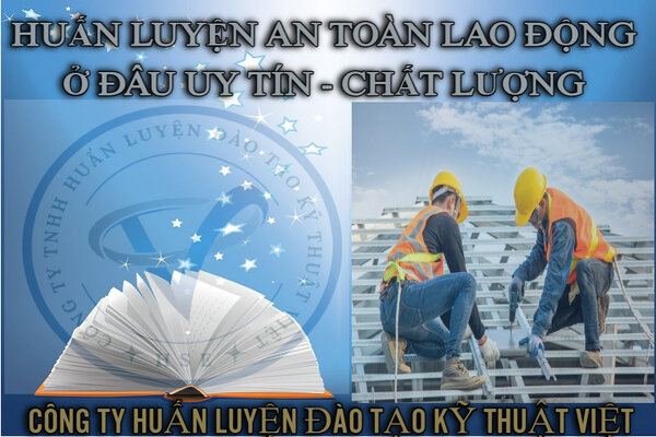 huan-luyen-an-toan-lao-dong-o-dau-uy-tin