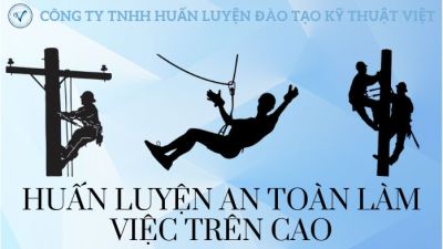 Huấn Luyện An Toàn Khi Làm Việc Trên Cao