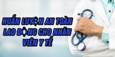 Huấn luyện an toàn cho nhân viên y tế