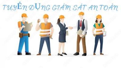 Tuyển dụng giám sát an toàn lao động