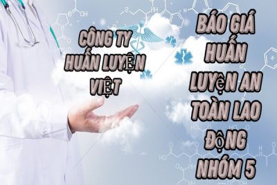 Báo giá huấn luyện an toàn lao động 2023 - Nhóm 5