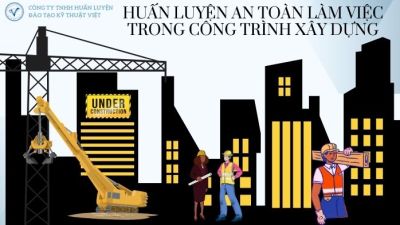 Huấn Luyện An Toàn Làm Việc Trong Công Trình Xây Dựng