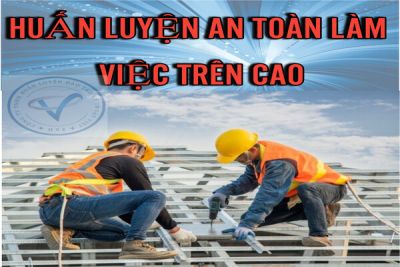 Khóa Huấn luyện an toàn làm việc trên cao