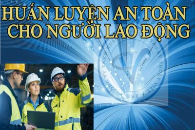 Huấn luyện an toàn lao động cho người lao động